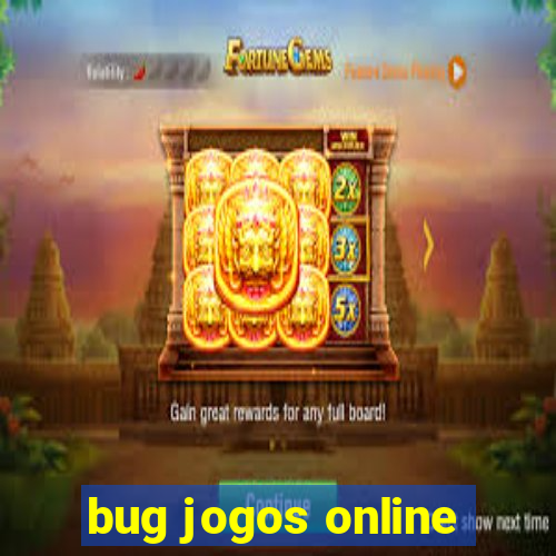 bug jogos online